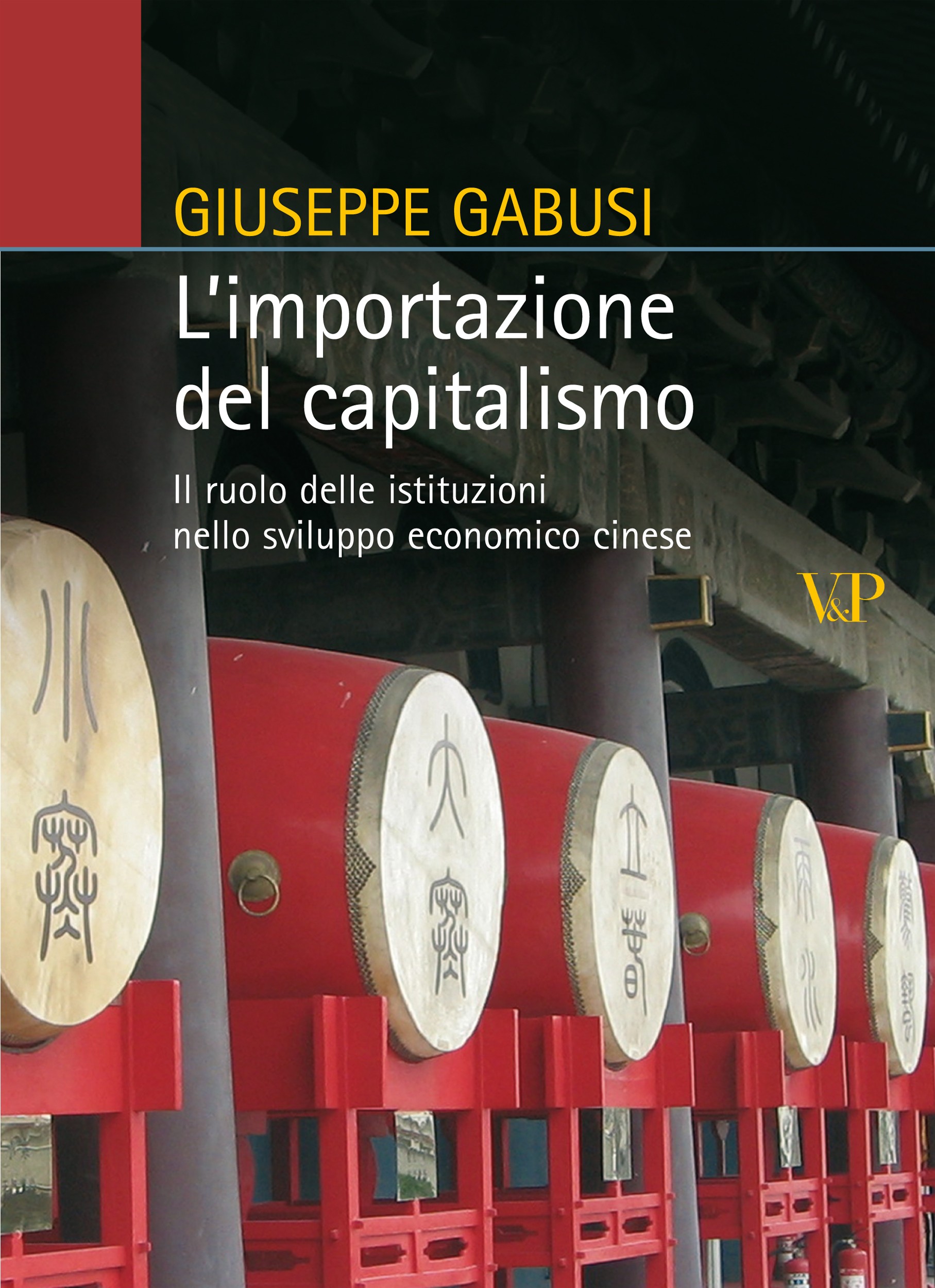 L'importazione del capitalismo. Il ruolo delle istituzioni nello sviluppo economico cinese - Librerie.coop