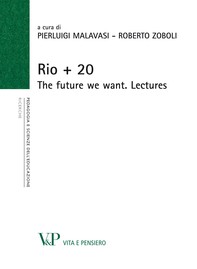 Rio + 20. The future we want. Lectures - Librerie.coop