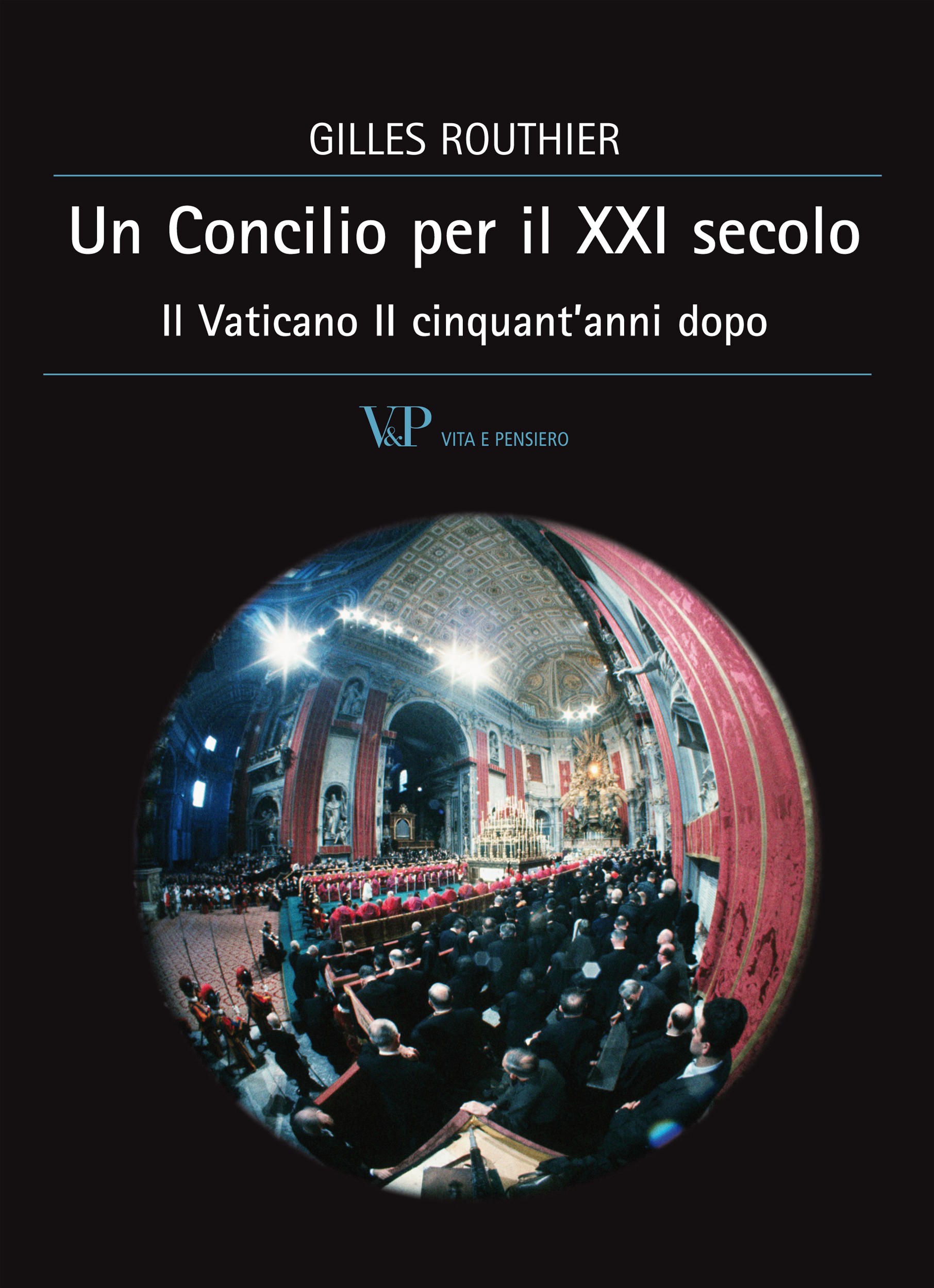 Un Concilio per il XXI secolo. Il Vaticano II cinquant'anni dopo - Librerie.coop