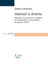 Volontari si diventa. Conoscere e promuovere l'impegno nel volontariato e nella politica dei giovani italiani - Librerie.coop