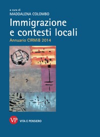 Immigrazione e contesti locali. Annuario CIRMiB 2014 - Librerie.coop