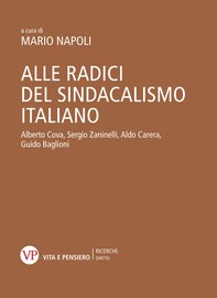 Alle radici del sindacalismo italiano - Librerie.coop
