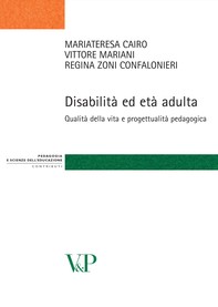 Disabilità ed età adulta. Qualità della vita e progettualità pedagogica - Librerie.coop