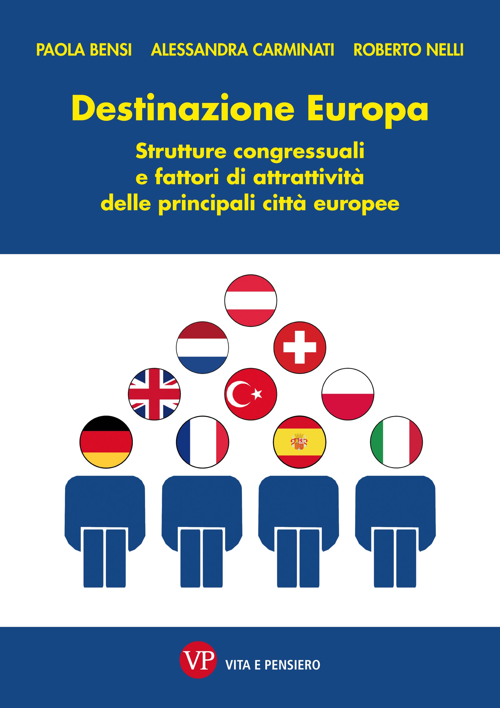 Destinazione Europa. Strutture congressuali e fattori di attrattività delle principali città europee - Librerie.coop