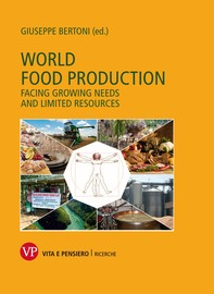 World food production. Facing growing needs and limited resources - Librerie.coop
