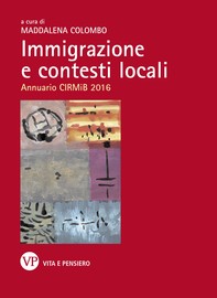 Immigrazione e contesti locali. Annuario CIRMiB 2016 - Librerie.coop