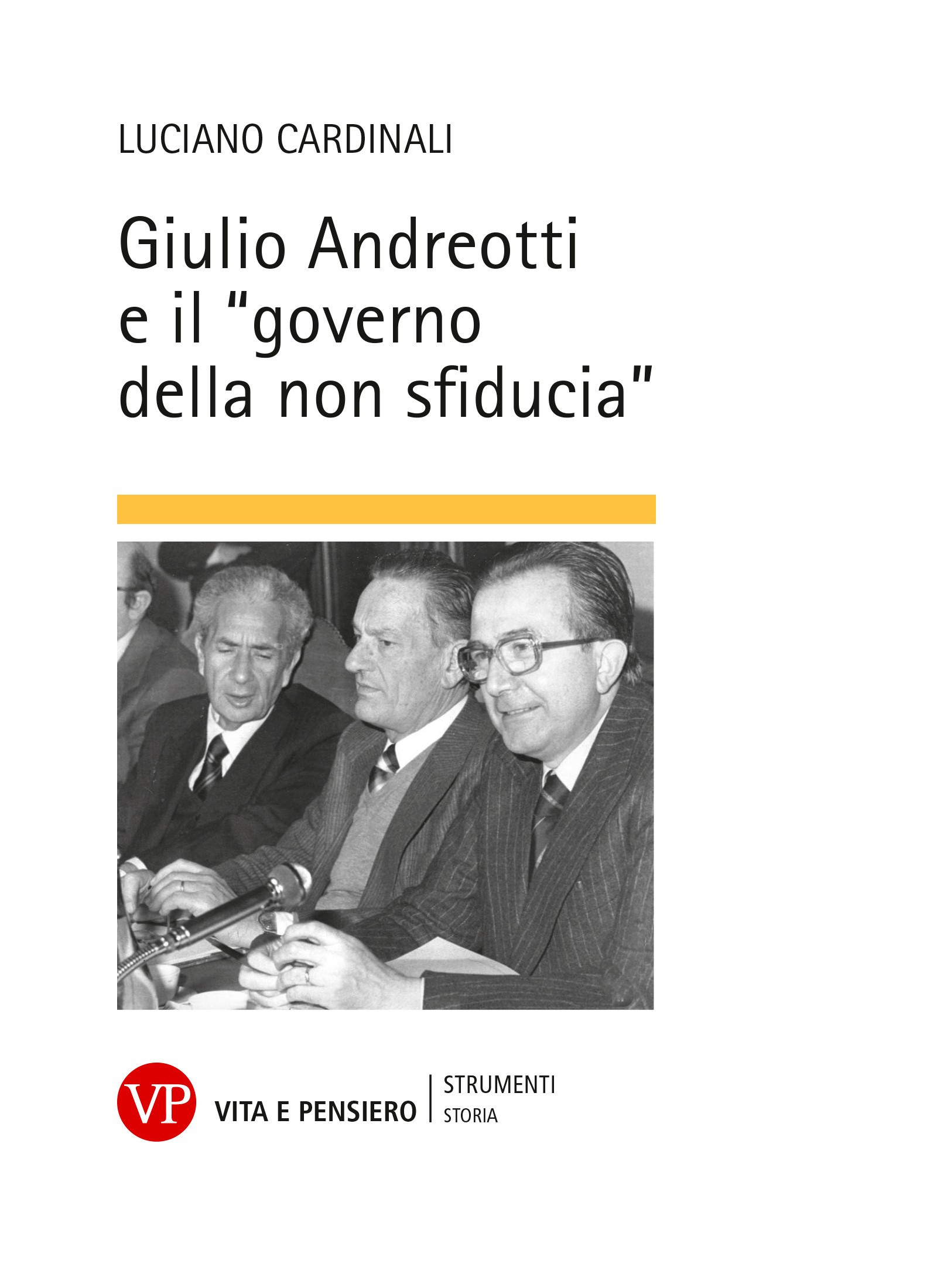 Giulio Andreotti e il "governo della non sfiducia" - Librerie.coop