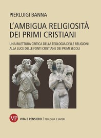 L'ambigua religiosità dei primi cristiani - Librerie.coop