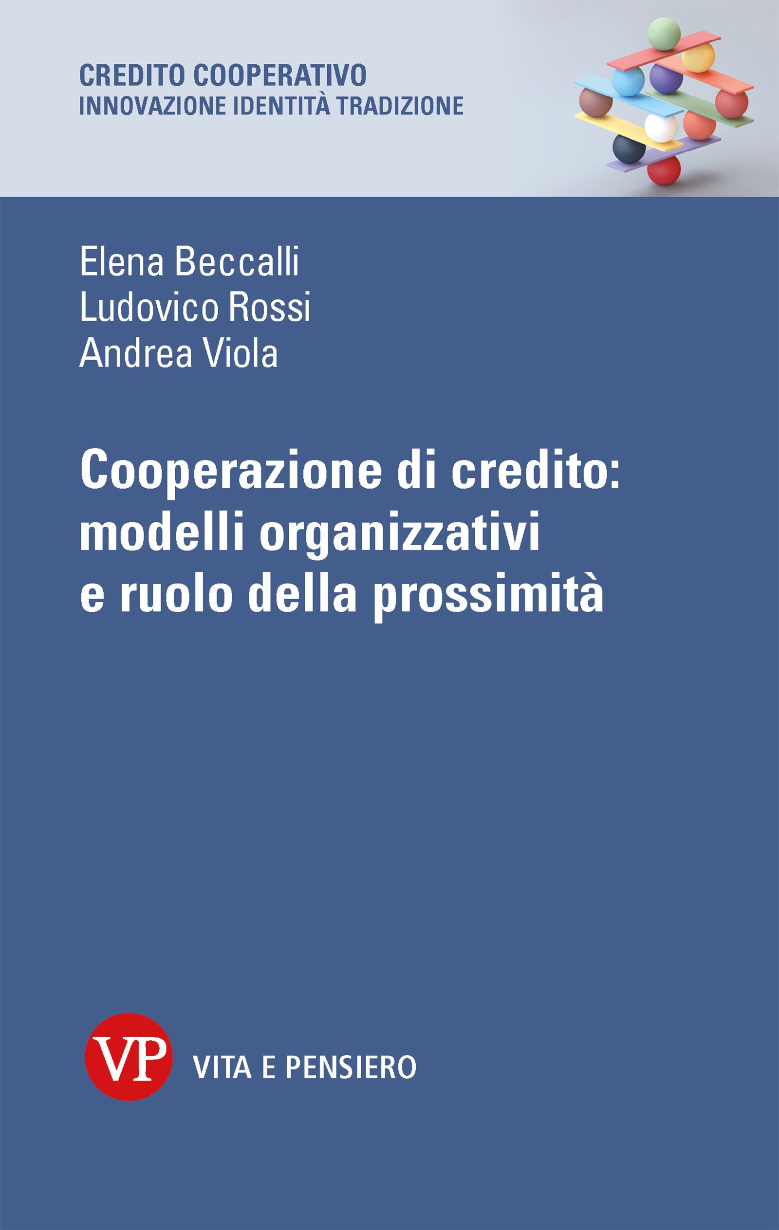 Cooperazione di credito: modelli organizzativi e ruolo della prossimità - Librerie.coop
