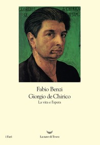 Giorgio de Chirico. La vita e l’opera - Librerie.coop