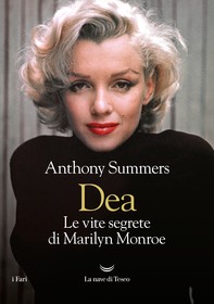Dea. Le vite segrete di Marilyn Monroe - Librerie.coop