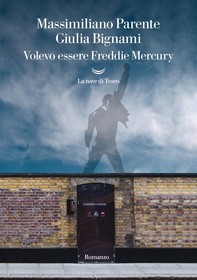 Volevo essere Freddie Mercury - Librerie.coop