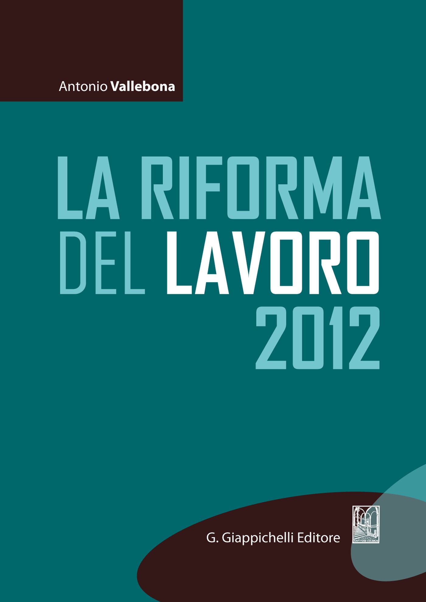 La riforma del lavoro 2012 - Librerie.coop