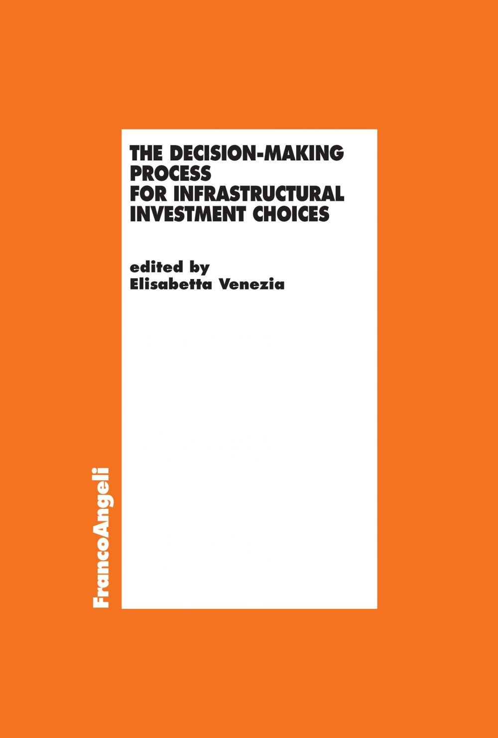 The decision-making process for infrastructural investment choices - Librerie.coop