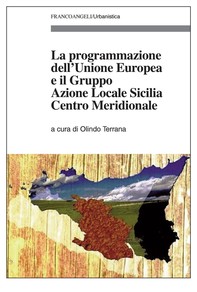 La programmazione dell'Unione Europea e il Gruppo Azione Locale Sicilia Centro Meridionale - Librerie.coop
