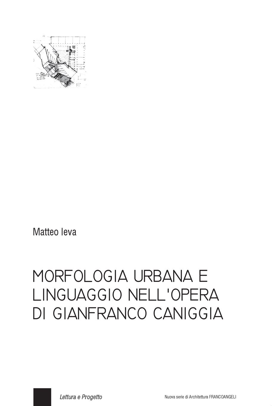 Morfologia urbana e linguaggio nell'opera di Gianfranco Caniggia - Librerie.coop