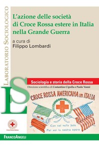 L'azione delle società di Croce Rossa estere in Italia nella Grande Guerra - Librerie.coop
