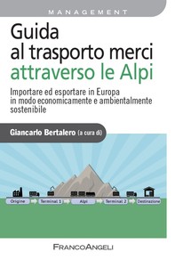 Guida al trasporto merci attraverso le Alpi - Librerie.coop