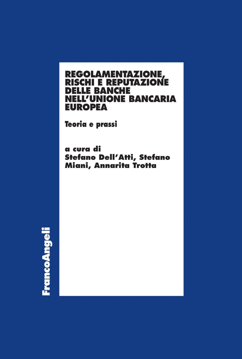 Regolamentazione, rischi e reputazione delle banche nell'Unione Bancaria Europea - Librerie.coop
