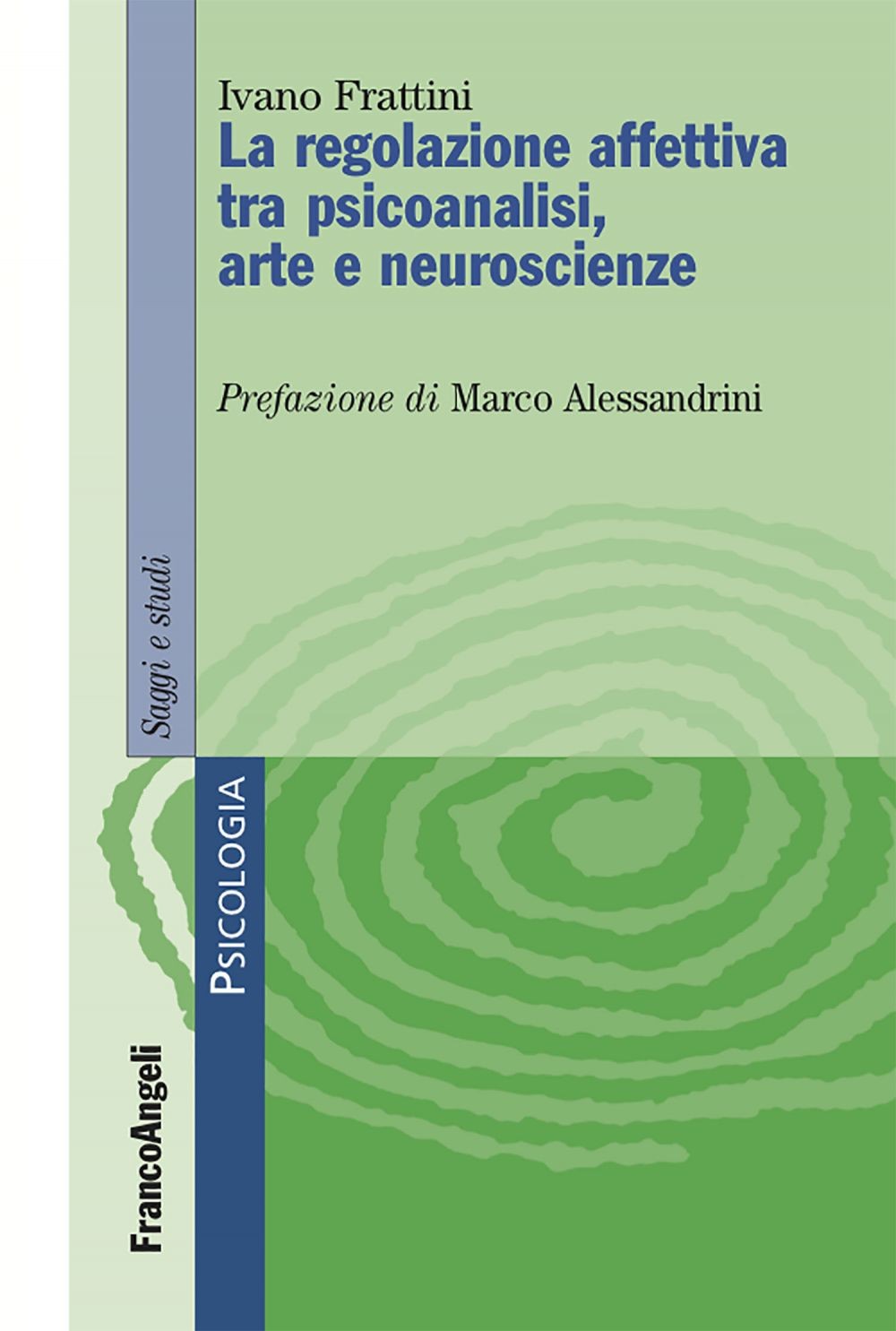 La regolazione affettiva tra psicoanalisi, arte e neuroscienze - Librerie.coop
