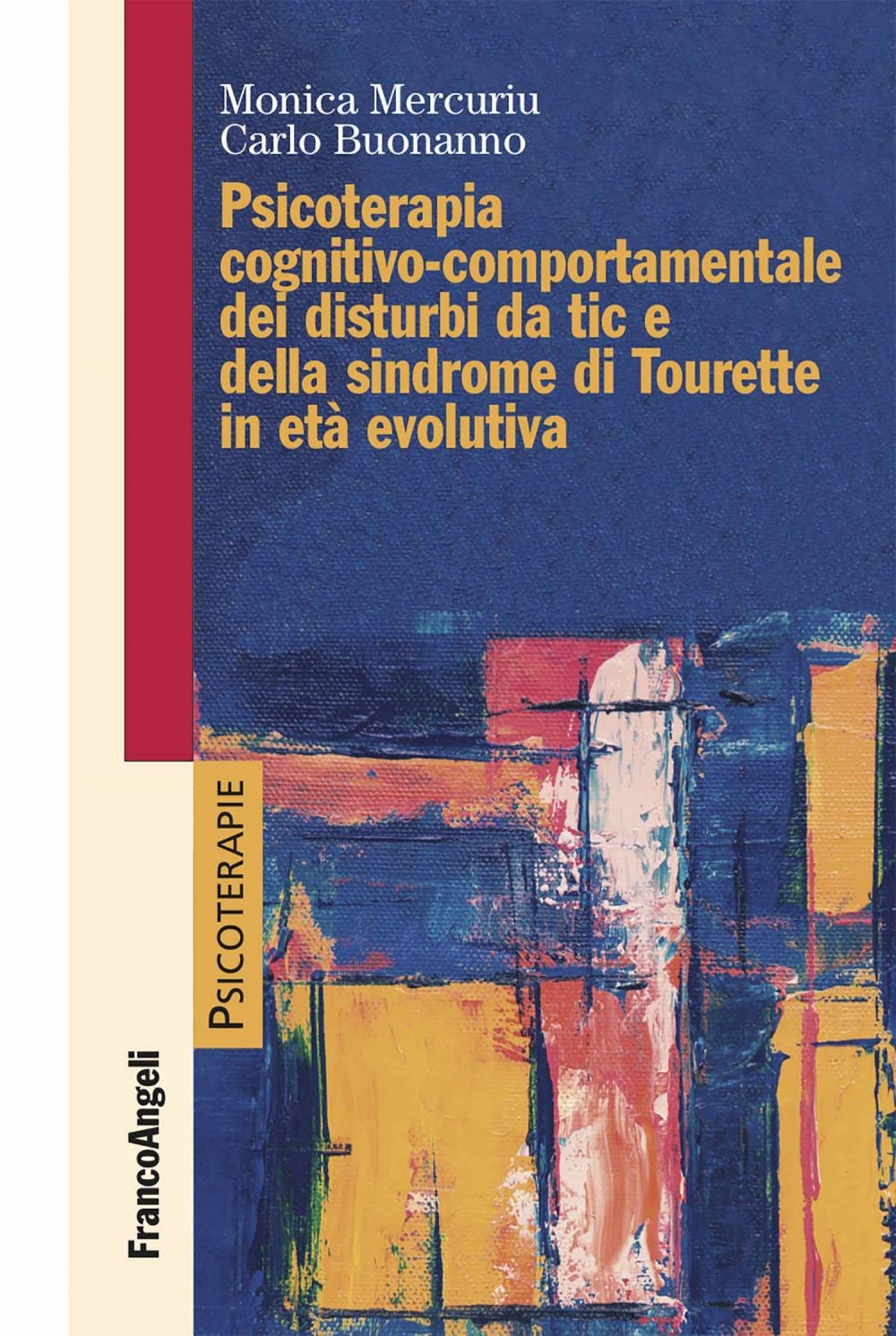 Psicoterapia cognitivo-comportamentale dei disturbi da tic e della sindrome di Tourette in età evolutiva - Librerie.coop