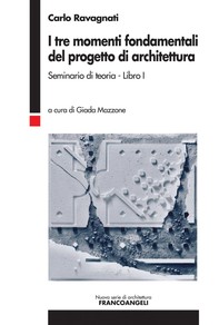 I tre momenti fondamentali del progetto di architettura - Librerie.coop