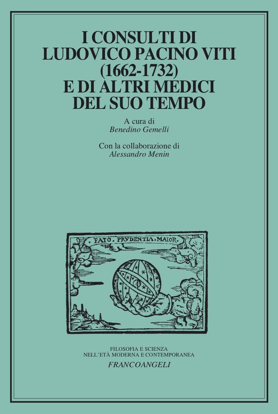 I consulti di Ludovico Pacino Viti (1662-1732) e di altri medici del suo tempo - Librerie.coop