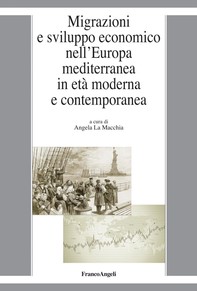 Migrazioni e sviluppo economico nell'Europa mediterranea in età moderna e contemporanea - Librerie.coop