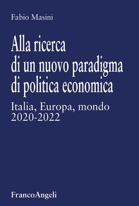 Alla ricerca di un nuovo paradigma di politica economica - Librerie.coop