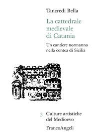 La cattedrale medievale di Catania - Librerie.coop