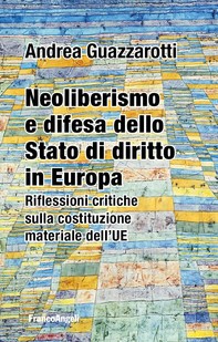 Neoliberismo e difesa dello stato di diritto in Europa - Librerie.coop