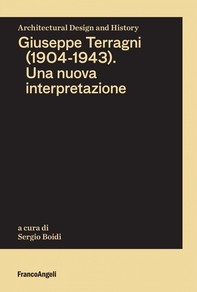 Giuseppe Terragni (1904-1943). Una nuova interpretazione - Librerie.coop