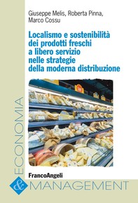 Localismo e sostenibilità dei prodotti freschi a libero servizio nelle strategie della moderna distribuzione - Librerie.coop