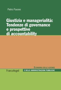 Giustizia e managerialità: Tendenze di governance e prospettive di accountability - Librerie.coop