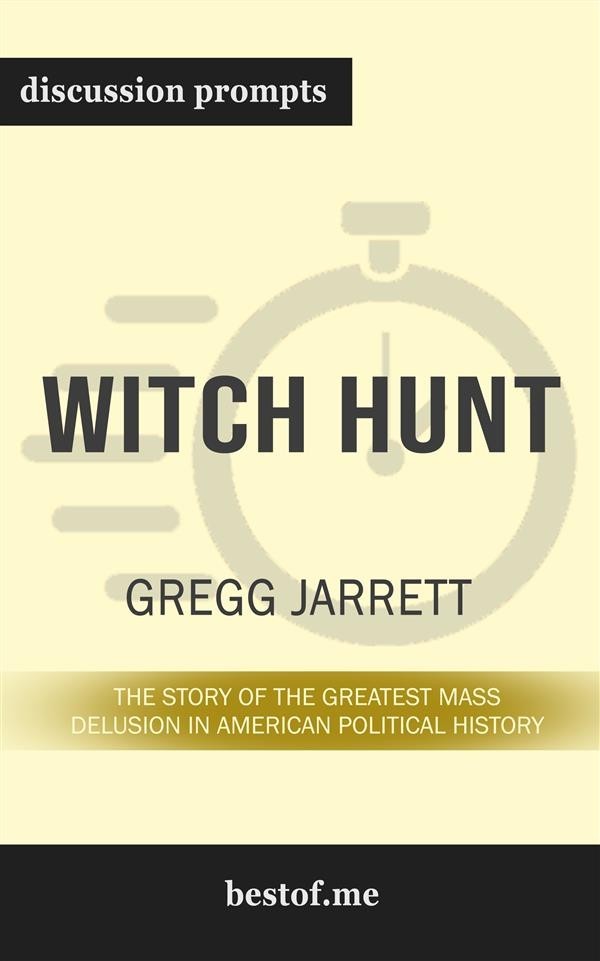 Witch Hunt The Story of the Greatest Mass Delusion in American Political Histor 