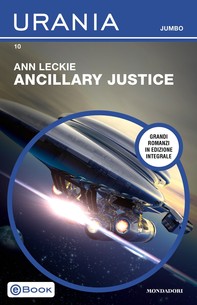 Ancillary Justice (Urania Jumbo) - Librerie.coop