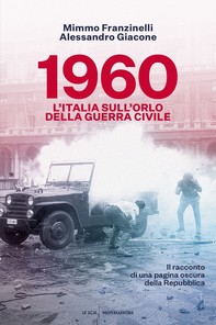 1960. L'Italia sull'orlo della guerra civile - Librerie.coop