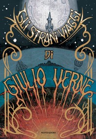Gli strani viaggi di Giulio Verne - Librerie.coop