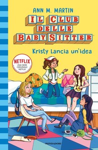 Il Club delle Baby-Sitter -1. Kristy lancia un'idea - Librerie.coop