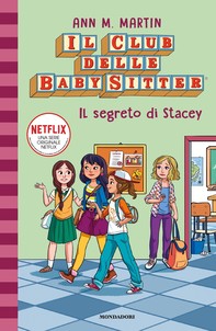 Il Club delle Baby-Sitter - 3. Il segreto di Stacey - Librerie.coop