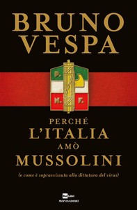 Perché l'Italia amò Mussolini - Librerie.coop