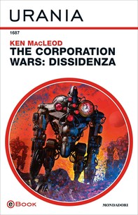 The Corporation Wars: Dissidenza (Urania) - Librerie.coop