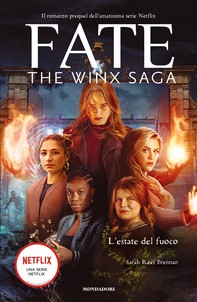 Fate: the Winx Saga. L'estate del fuoco - Librerie.coop
