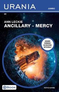 Ancillary - Mercy (Urania Jumbo) - Librerie.coop