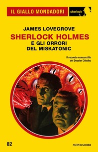 Sherlock Holmes e gli orrori del Miskatonic (Il Giallo Mondadori Sherlock) - Librerie.coop