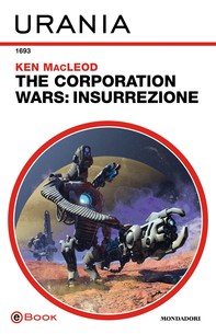 The Corporation Wars: Insurrezione (Urania) - Librerie.coop