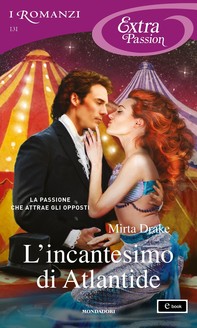 L'incantesimo di Atlantide (I Romanzi Extra Passion) - Librerie.coop