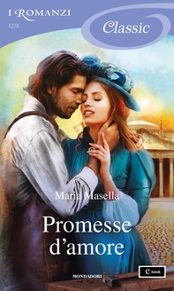Promesse d'amore (I Romanzi Classic) - Librerie.coop