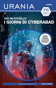 I giorni di Cyberabad (Urania Jumbo) - Librerie.coop