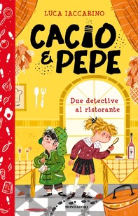 Cacio&Pepe. Due detective al ristorante - Librerie.coop